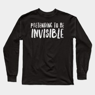 Pretending to be invisible Long Sleeve T-Shirt